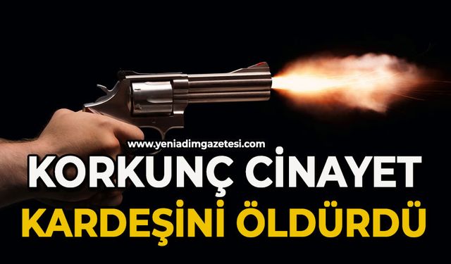 Korkunç cinayet: Kardeşini acımadan öldürdü