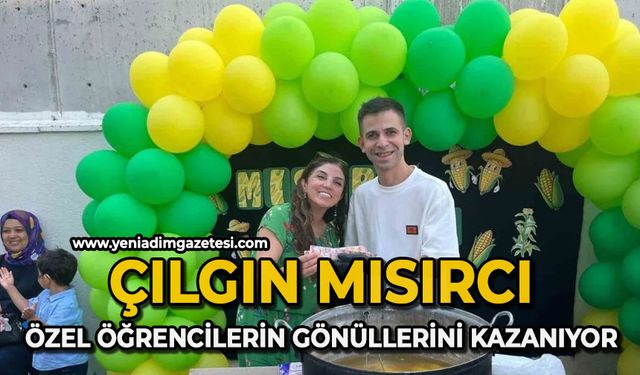 ’Çılgın Mısırcı’ özel öğrencilerin gönüllerini kazanıyor