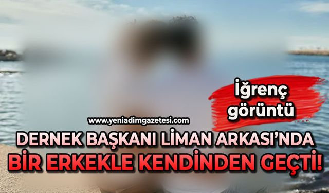 Dernek Başkanı Liman Arkası'nda bir erkekle kendinden geçti!
