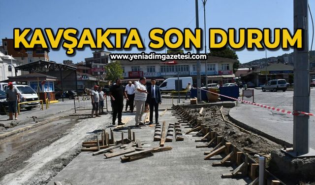Kavşakta son durum