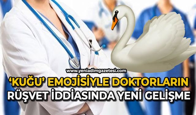 'Kuğu’ emojisiyle doktorların rüşvet iddiasında yeni gelişme