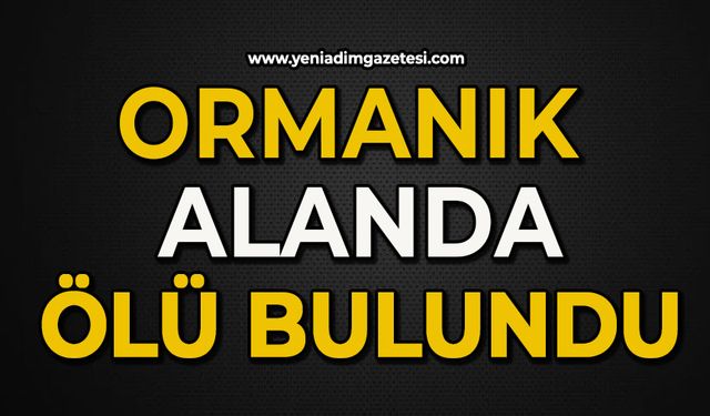 Ormanlık alanda ölü bulundu