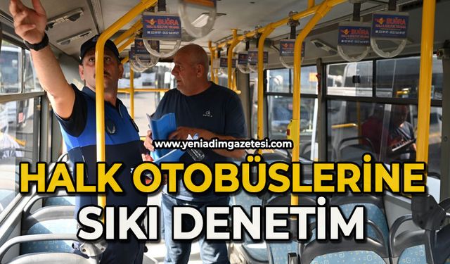 Halk otobüslerine sıkı denetim