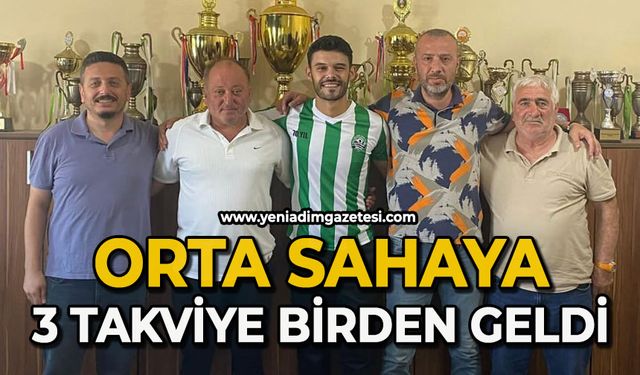 Orta sahaya 3 takviye birden geldi