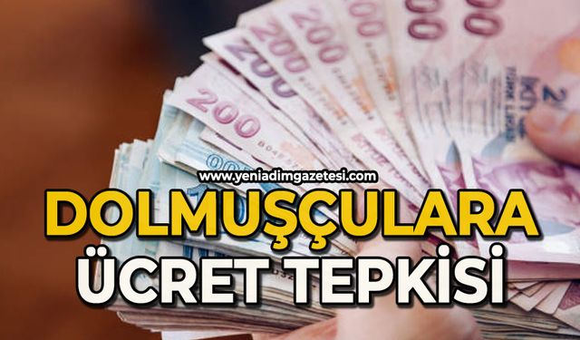 Dolmuşçulara ücret tepkisi