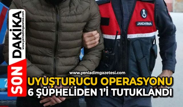 Uyuşturucu operasyonu: 6 şüpheliden 1’i tutuklandı