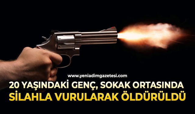 20 yaşındaki genç, sokak ortasında silahla vurularak öldürüldü