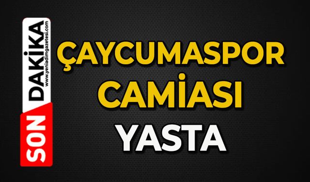 Çaycumaspor camiası yasta