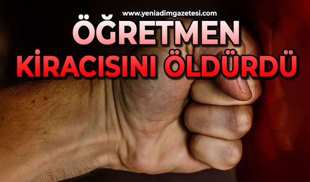 Öğretmen, kiracısını öldürdü