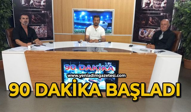 90 Dakika başladı