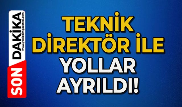 Teknik Direktör ile yollar ayrıldı