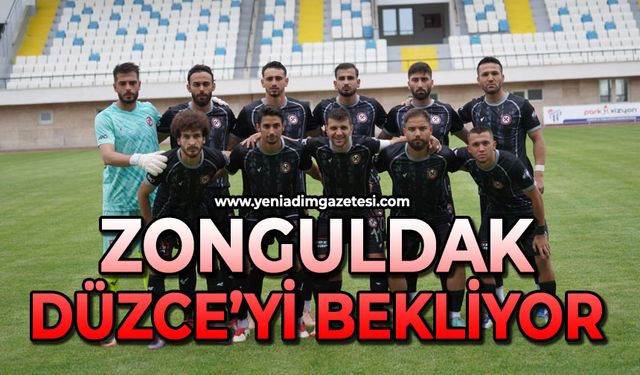 Zonguldak Düzce’yi bekliyor