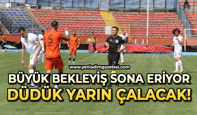 Büyük bekleyiş sona ediyor: Düdük yarın çalacak