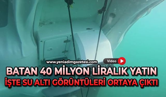 Denizde batan 40 milyon liralık yatın su altı görüntüleri ortaya çıktı