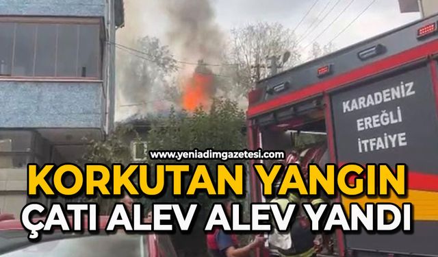 Korkutan yangın: Çatı alev alev yandı