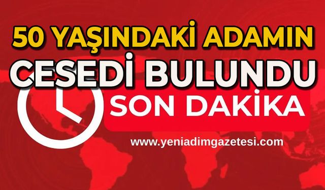 İdan Eren’in cesedi bulundu