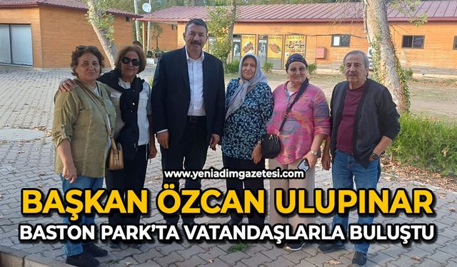 Başkan Özcan Ulupınar, Baston Park’ta vatandaşlarla buluştu