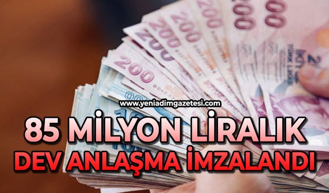 85 milyon liralık dev anlaşma imzalandı