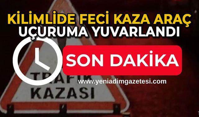 Kilimlide feci kaza araç uçuruma yuvarlandı