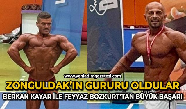 Zonguldak’ın gururu oldular: Berkan Kayar ile Feyyaz Bozkurt’tan büyük başarı