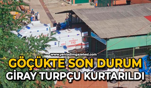 Göçükte son durum: Giray Turpçu kurtarıldı