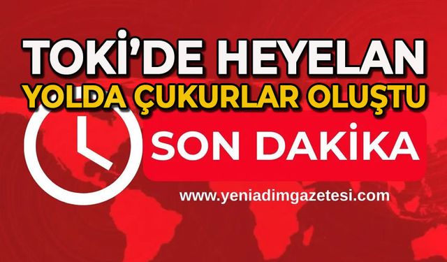TOKİ’de heyelan: Yolda çukur oluştu