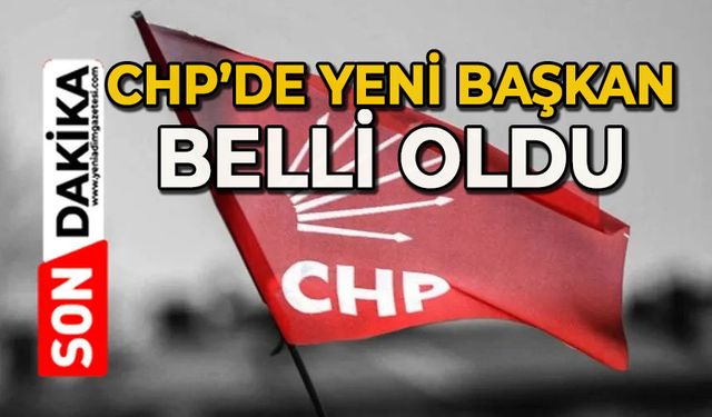 CHP'de yeni Başkan belli oldu