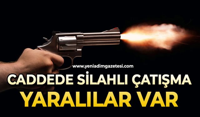 Caddede silahlı çatışma: Yaralılar var