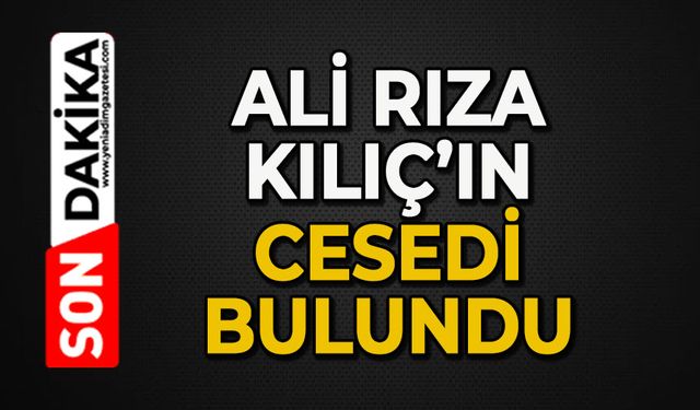 Ali Rıza Kılıç ölü bulundu