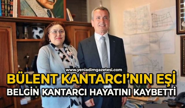 Bülent Kantarcı'nın eşi Belgin Kantarcı hayatını kaybetti