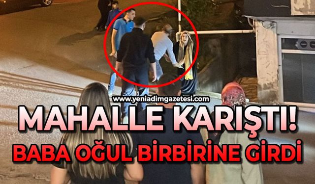 Mahallede olay: Baba oğul birbirine girdi
