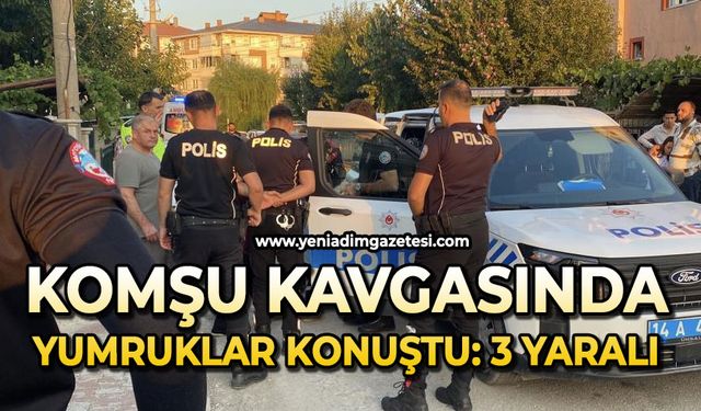 Komşular arasında yumruklu kavga: 3 yaralı