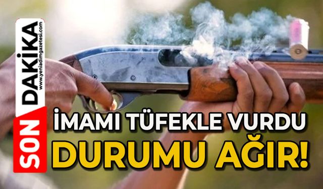 İmamı tüfekle vurdu: Durumu ağır