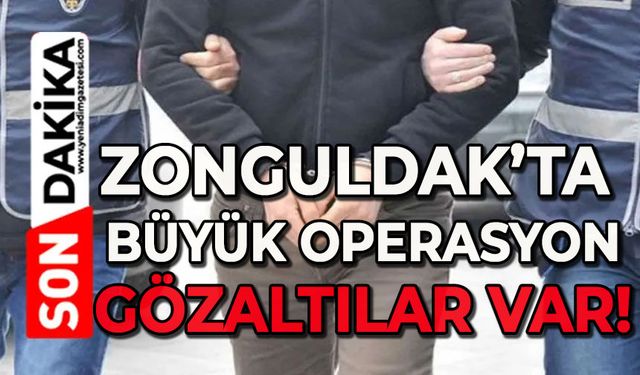 Zonguldak'ta büyük operasyon: Gözaltılar var