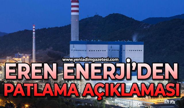 Eren Enerji'den patlama açıklaması