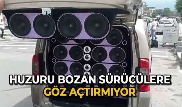 Huzuru bozan sürücülere göz açtırmıyorlar