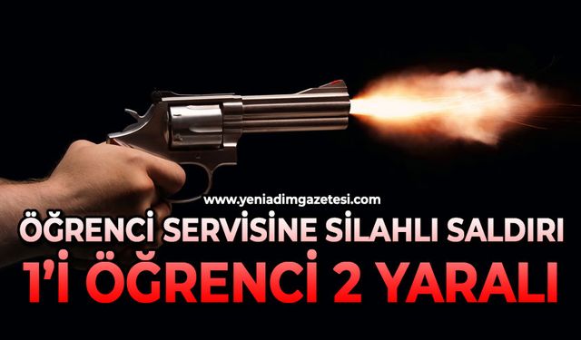 Öğrenci servisine silahlı saldırı: 1’i öğrenci 2 yaralı