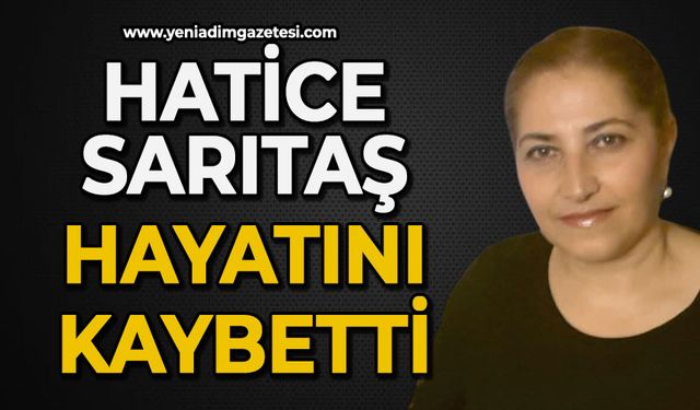 Hatice Sarıtaş hayatını kaybetti