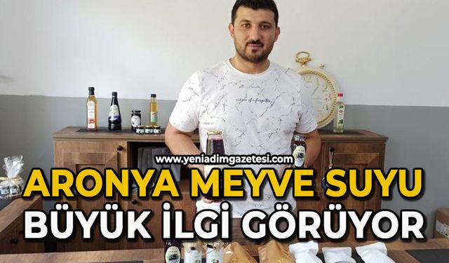 Aronya meyve suyu büyük ilgi görüyor