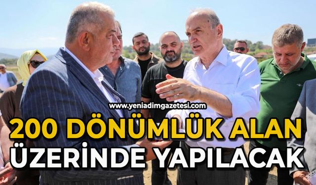 200 dönümlük alan üzerinde yapılacak