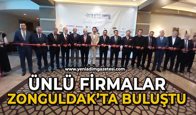 Ünlü firmalar Zonguldak’ta buluştu