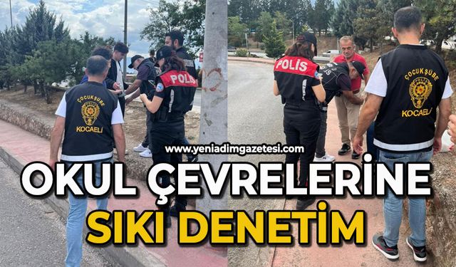 Okul çevrelerine sıkı denetim