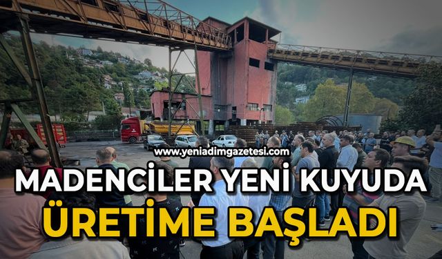 Madenciler yeni kuyuda üretime başladı