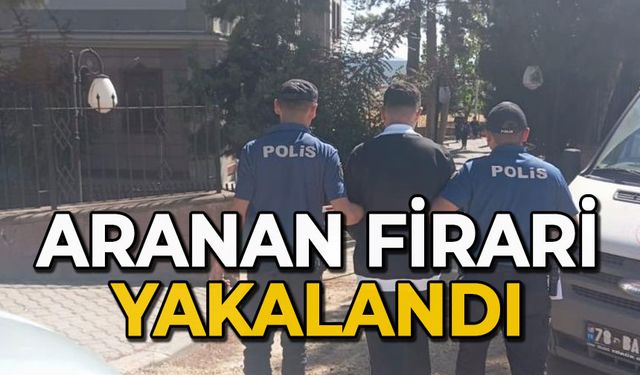 Aranan firari yakalandı