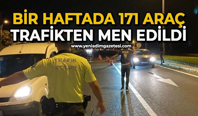 Bir haftada 171 araç trafikten men edildi