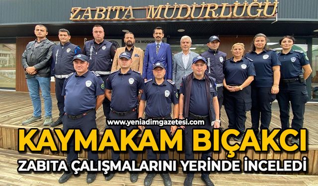 Kaymakam Bıçakcı, Zabıta çalışmalarını yerinde inceledi