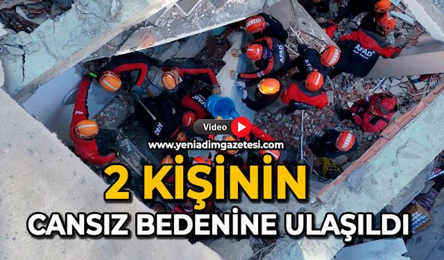 2 kişinin cansız bedenine ulaşıldı