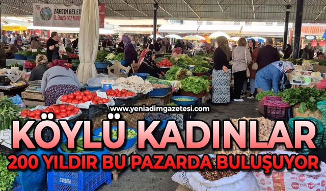 Köylü kadınlar 200 yıldır bu pazarda buluşuyor
