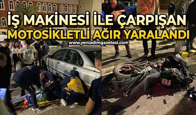 İş makinesi ile çarpışan motosikletli ağır yaralandı