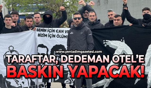 Taraftarlar Dedeman Otel'e baskın yapacak!